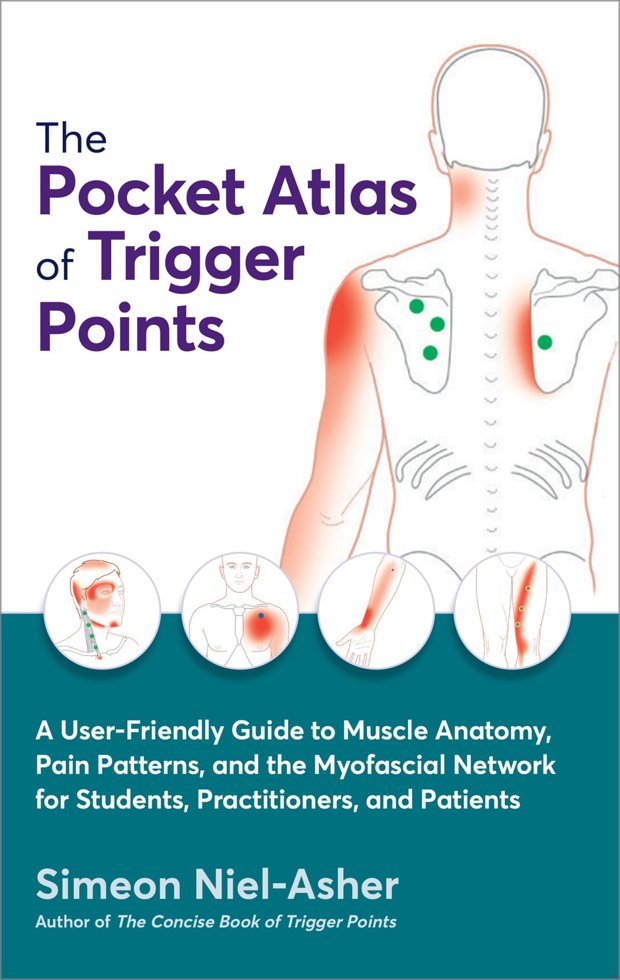The Pocket Atlas of Trigger Points: A User-Friendly Guide to Muscle Anatomy, Pain Patterns, and the Myofascial Network for Students, Practitioners, and Patients book cover