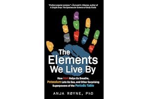 The Elements We Live By: How Iron Helps Us Breathe, Potassium Lets Us See, and Other Surprising Superpowers of the Periodic Table book cover