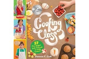 Cooking Class: 57 Fun Recipes Kids Will Love to Make (and Eat!) book cover