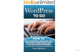 Wordpress to Go: How to Build a Wordpress Website on Your Own Domain, from Scratch, Even If You Are a Complete Beginner book cover