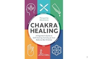Chakra Healing: A Beginner's Guide to Self-Healing Techniques that Balance the Chakras book cover