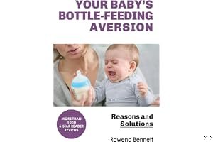 Your Baby's Bottle-feeding Aversion: Reasons And Solutions book cover