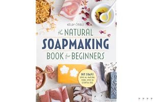 The Natural SoapMaking Book for Beginners: Do-it-Yourself Soaps Using All-Natural Herbs, Spices, and Essential Oils book cover