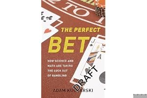 The Perfect Bet: How Science and Math Are Taking the Luck Out of Gambling book cover