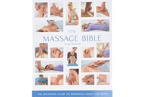 The Massage Bible: The Definitive Guide to Soothing Aches and Pains book cover