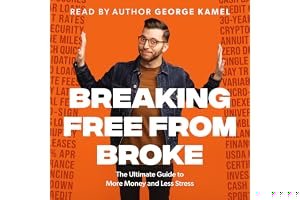 Breaking Free from Broke: The Ultimate Guide to More Money and Less Stress book cover