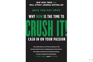 Crush It!: Why Now Is the Time to Cash In on Your Passion book cover