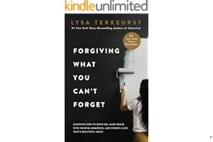 Forgiving What You Can't Forget: Discover How to Move On, Make Peace with Painful Memories, and Create a Life That's Beautiful Again book cover