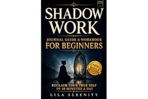 Shadow Work Journal Guide & Workbook For Beginners: Overcome Past Traumas, Connect with Your Inner Child, and Unlock Emotiona book cover