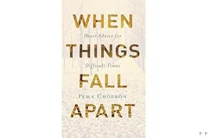 When Things Fall Apart: Heart Advice for Difficult Times book cover