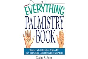 The Everything Palmistry Book: Discover What the Future Holds--Life, Love, and Wealth--All in the Palm of Your Hand book cover