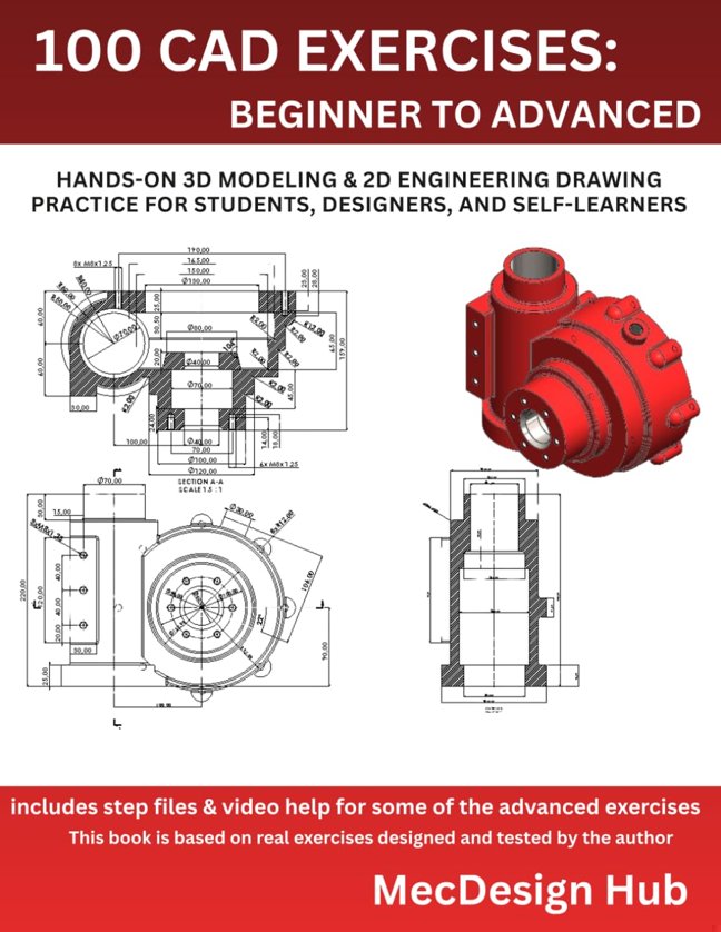 100 CAD Exercises: Beginner to Advanced: Hands-On 3D Modeling & 2D Engineering Drawing Practice for Students, Designers, and Self-Learners book cover