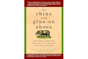 The Rhino with Glue-On Shoes: And Other Surprising True Stories of Zoo Vets and their Patients book cover