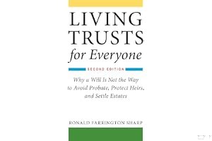 Living Trusts for Everyone: Why a Will Is Not the Way to Avoid Probate, Protect Heirs, and Settle Estates (Second Edition) book cover