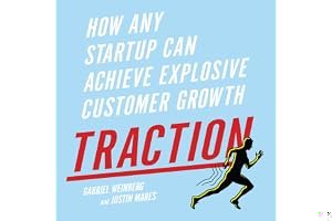 Traction: How Any Startup Can Achieve Explosive Customer Growth book cover