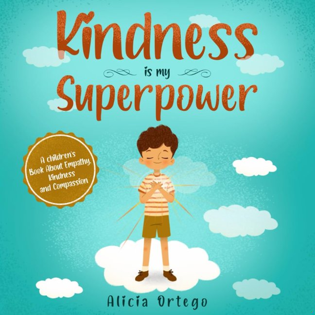 Kindness is my Superpower: A children's Book About Empathy, Kindness and Compassion (My Superpower Books) book cover