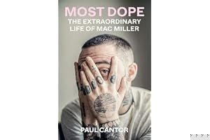 Most Dope: The Extraordinary Life of Mac Miller book cover