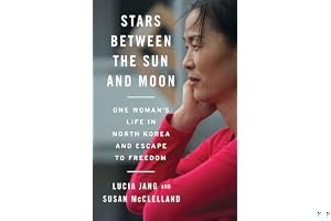 Stars Between the Sun and Moon: One Woman's Life in North Korea and Escape to Freedom book cover