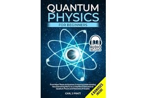 Quantum Physics for Beginners: From Wave Theory to Quantum Computing. Understanding How Everything Works by a Simplified Explanation of Quantum Physics and Mechanics Principles book cover