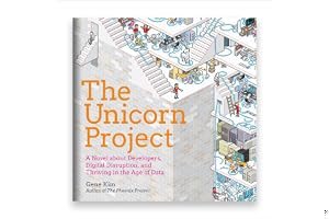 The Unicorn Project: A Novel About Developers, Digital Disruption, and Thriving in the Age of Data book cover