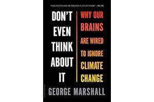 Don't Even Think About It: Why Our Brains Are Wired to Ignore Climate Change book cover