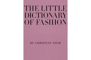 The Little Dictionary of Fashion: A Guide to Dress Sense for Every Woman book cover