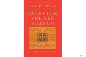 Quest for the Red Sulphur: The Life of Ibn ʻArabī book cover