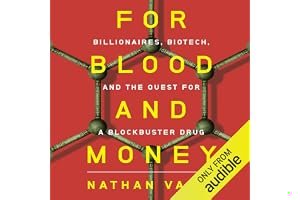 For Blood and Money: Billionaires, Biotech, and the Quest for a Blockbuster Drug book cover