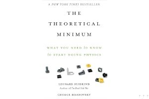 The Theoretical Minimum: What You Need to Know to Start Doing Physics book cover