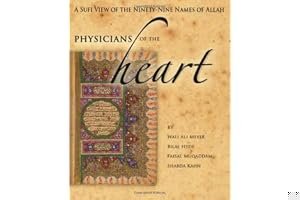 Physicians of the Heart: A Sufi View of the 99 Names of Allah book cover