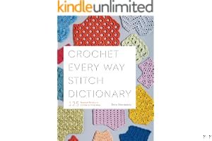 Crochet Every Way Stitch Dictionary: 125 Essential Stitches to Crochet in Three Ways book cover