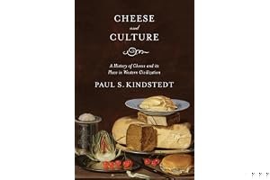 Cheese and Culture: A History of Cheese and Its Place in Western Civilization book cover