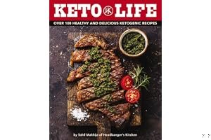 Keto Life: Over 100 Healthy and Delicious Ketogenic Recipes book cover