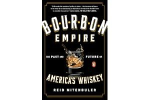 Bourbon Empire: The Past and Future of America's Whiskey book cover