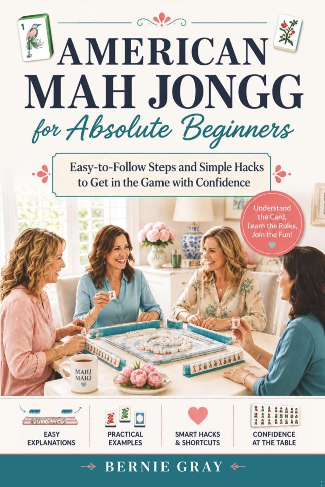 American Mah Jongg for Absolute Beginners: Easy-to-Follow Steps and Simple Hacks to Get in the Game with Confidence (American Mah Jongg: Learn, Play, Improve.) book cover