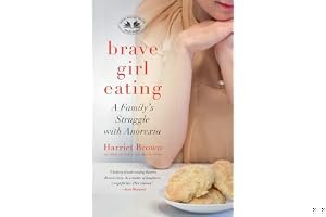 Brave Girl Eating: A Family's Struggle with Anorexia book cover