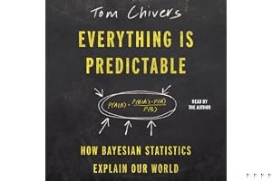 Everything Is Predictable: How Bayesian Statistics Explain Our World book cover