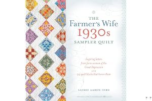 The Farmer's Wife 1930s Sampler Quilt: Inspiring Letters from Farm Women of the Great Depression and 99 Quilt Blocks Th at Honor Them book cover