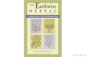 The Earthwise Herbal: A Complete Guide to Old World Medicinal Plants book cover