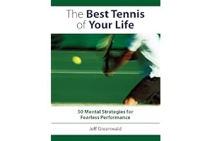 Best Tennis of Your Life: 50 Mental Strategies for Fearless Performance book cover