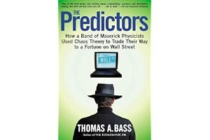 The Predictors: How a Band of Maverick Physicists Used Chaos Theory to Trade Their Way to a Fortune on Wall Street book cover