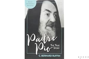 Padre Pio: The True Story, Revised and Expanded, 3rd Edition book cover