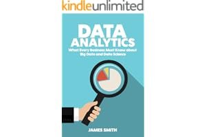 Data Analytics: What Every Business Must Know About Big Data And Data Science (Data Analytics for Business, Predictive Analysis, Big Data) book cover