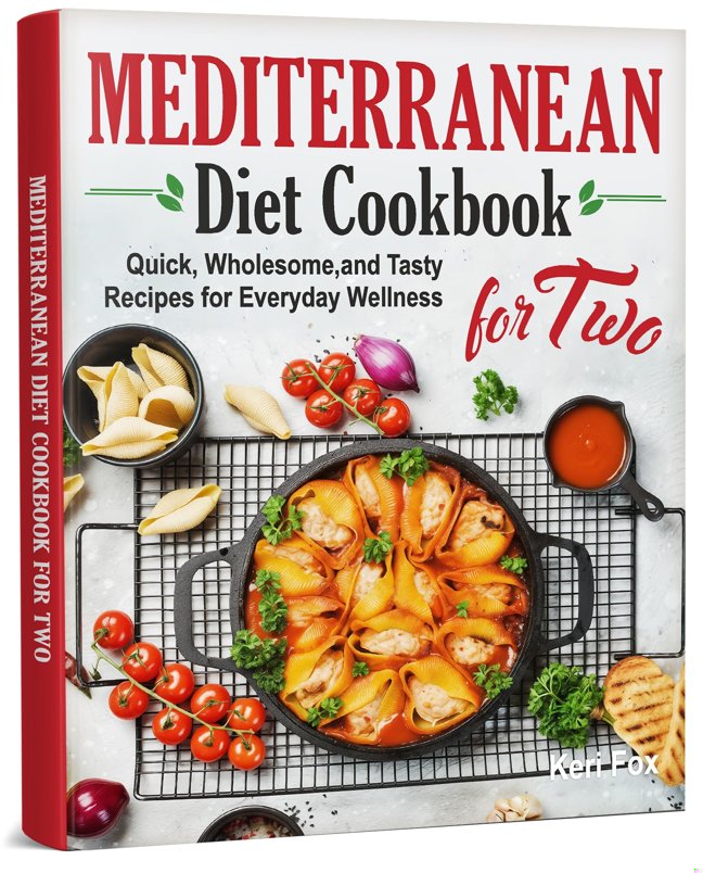 Mediterranean Diet Cookbook for Two: Quick, Wholesome, and Tasty Recipes for Everyday Wellness book cover