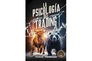 La Psicología del Trading: Domina tus emociones y conquista los mercados (Trilogía del Trader Exitoso) (Spanish Edition) book cover