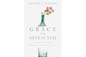 Grace for the Afflicted: A Clinical and Biblical Perspective on Mental Illness book cover
