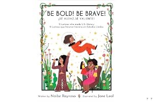 Be Bold! Be Brave! 11 Latinas who made U.S. History (English and Spanish Edition) book cover