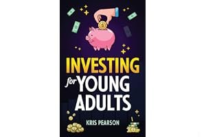 Investing for Young Adults: How to Earn, Save, Invest, Grow Your Money and Retire Early! book cover