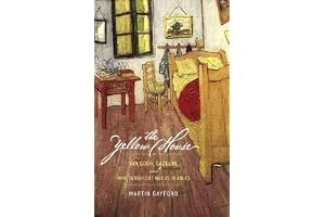 The Yellow House: Van Gogh, Gauguin, and Nine Turbulent Weeks in Arles book cover