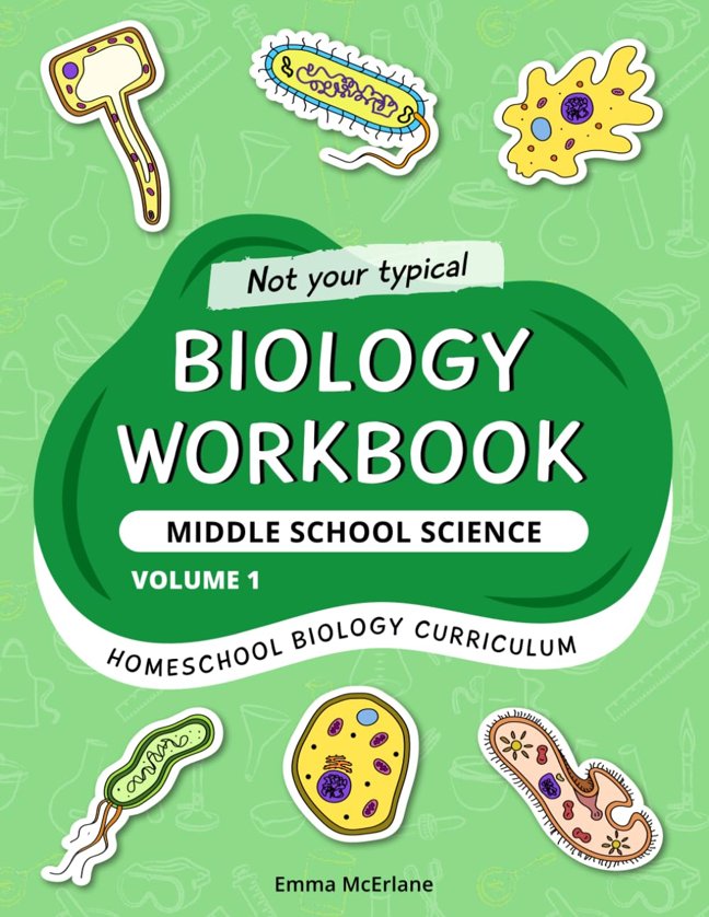 Biology Workbook Middle School Science Volume 1: Homeschool Biology Curriculum book cover
